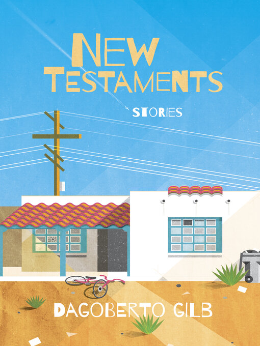 Title details for New Testaments by Dagoberto Gilb - Available